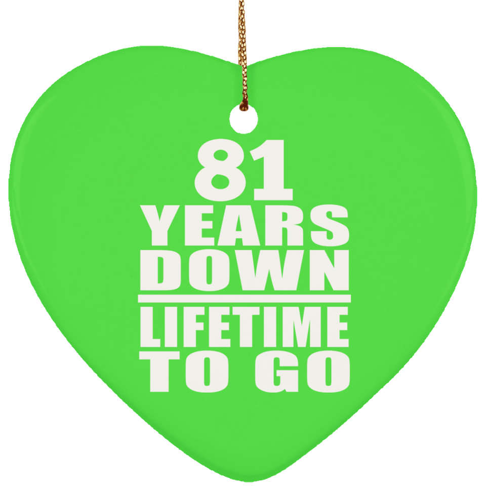 81st Anniversary 81 Years Down Lifetime To Go - Heart Ornament