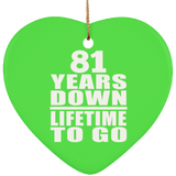 81st Anniversary 81 Years Down Lifetime To Go - Heart Ornament