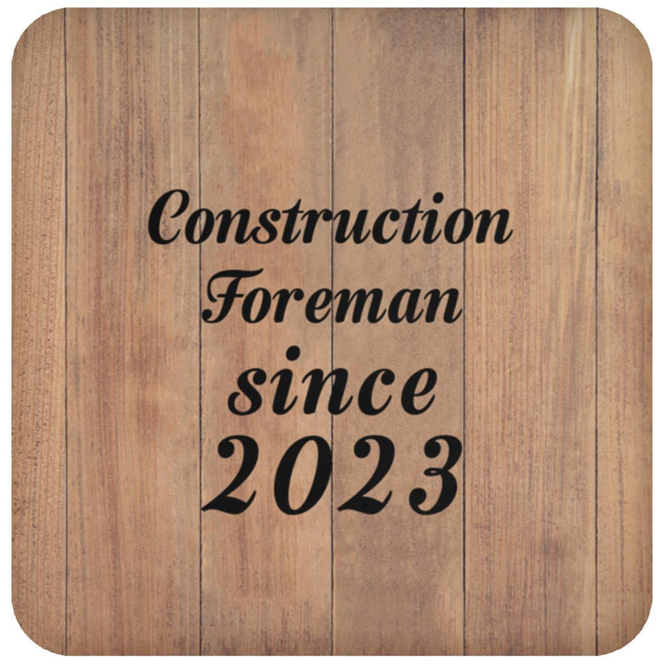 Construction Foreman Since 2023 - Drink Coaster C