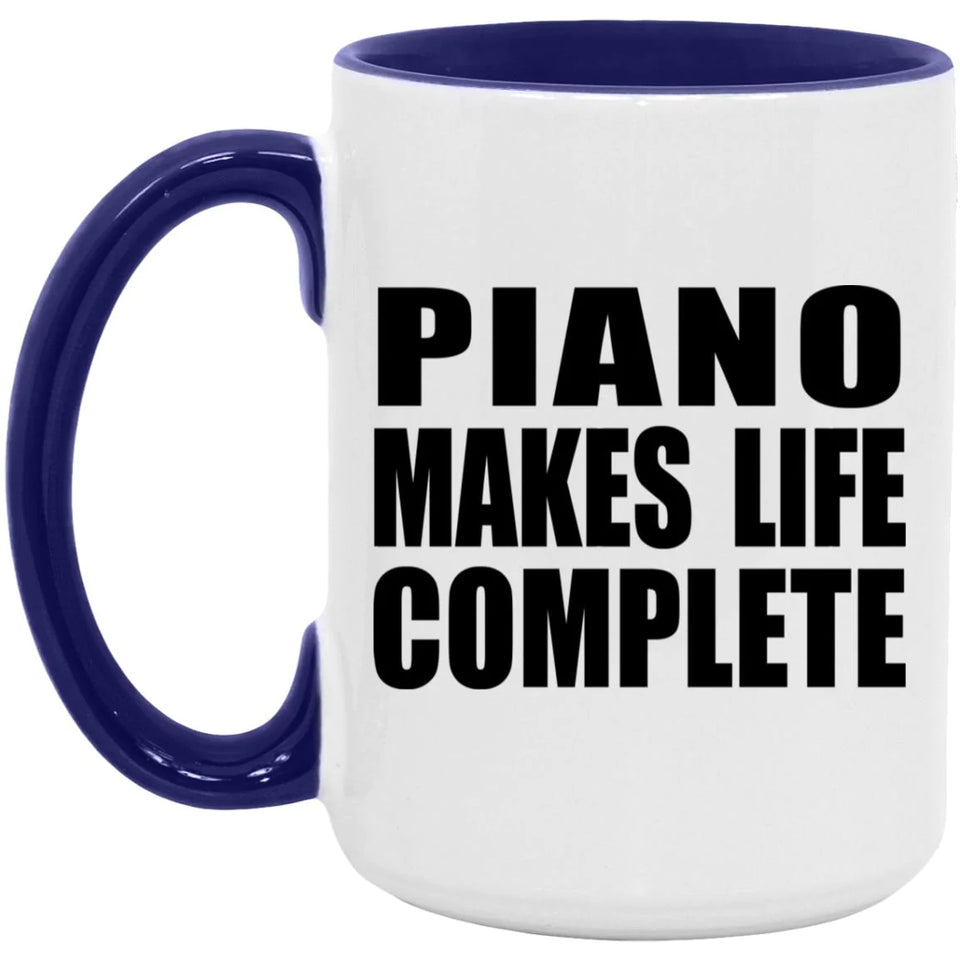 Piano Makes Life Complete - 15oz Accent Mug Purple