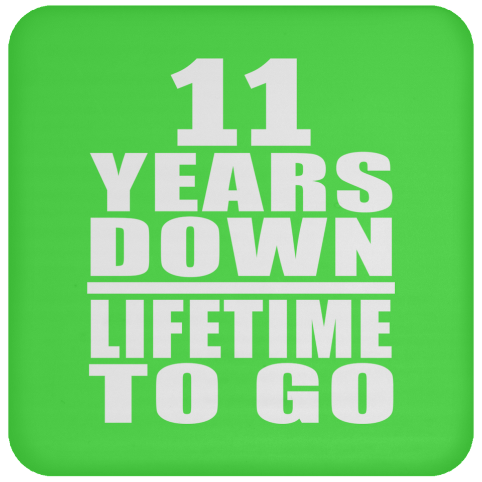 11th Anniversary 11 Years Down Lifetime To Go - Drink Coaster