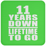 11th Anniversary 11 Years Down Lifetime To Go - Drink Coaster