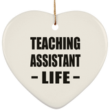 Teaching Assistant Life - Heart Ornament