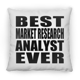 Best Market Research Analyst Ever - Throw Pillow