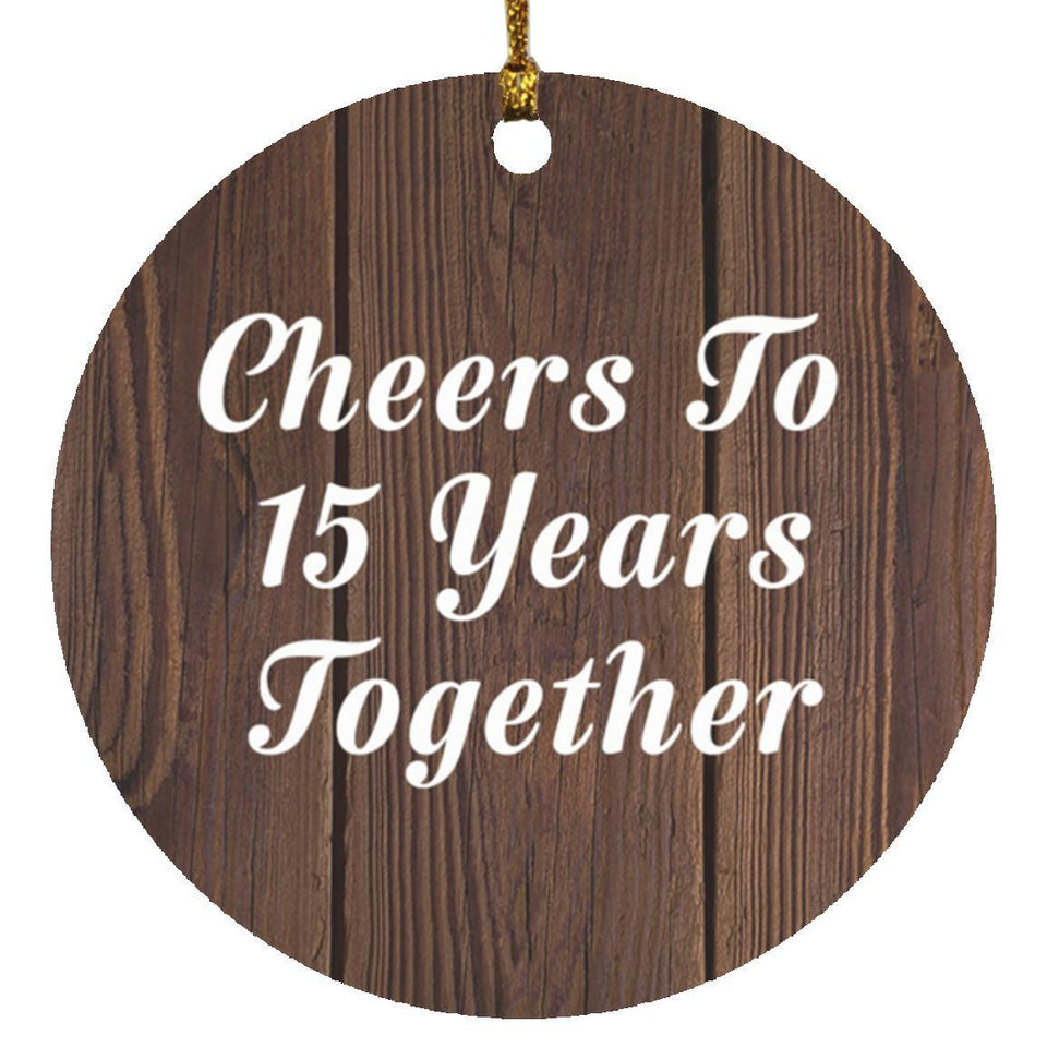 15th Anniversary Cheers To 15 Years Together - Circle Ornament D