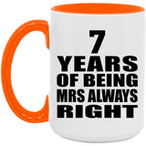 7th Anniversary 7 Years of Being Mrs Always Right - 15oz Accent Mug Orange