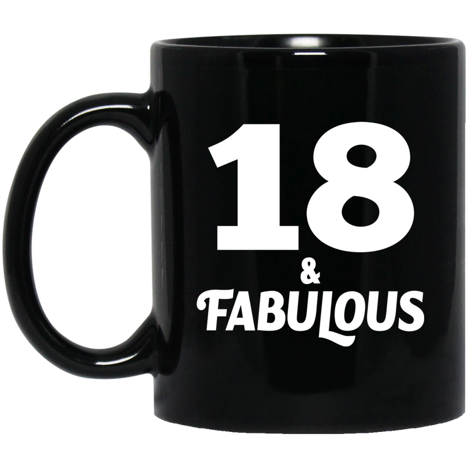 18th Birthday 18 & Fabulous - 11oz Coffee Mug Black