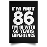 86th Birthday I'm Not 86 I'm 18 With 68 Years Experience - Poster Portrait