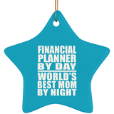 Financial Planner By Day World's Best Mom By Night - Star Ornament