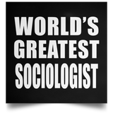 World's Greatest Sociologist - Poster Square