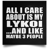 All I Care About Is My Lykoi - Poster Square
