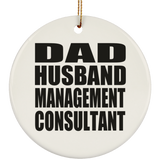 Dad Husband Management Consultant - Circle Ornament