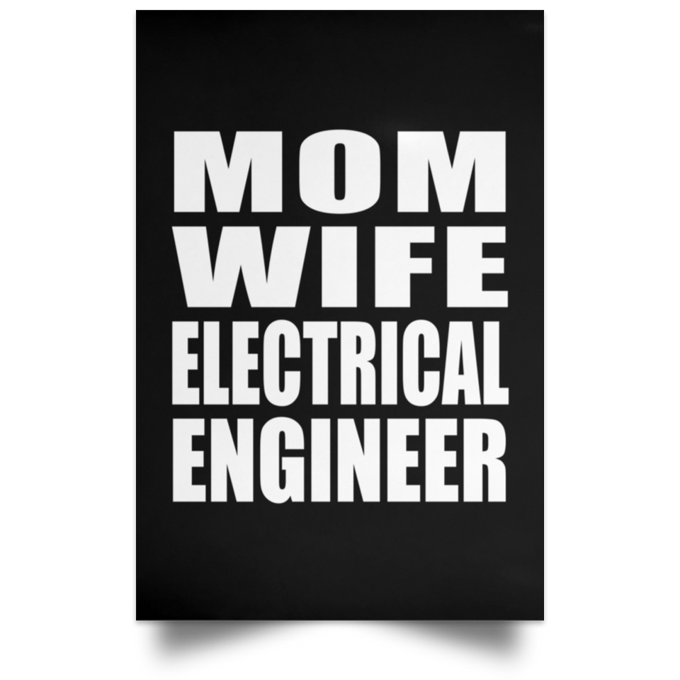 Mom Wife Electrical Engineer - Poster Portrait