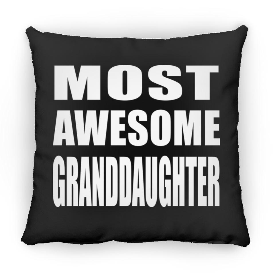 Most Awesome Granddaughter - Throw Pillow Black