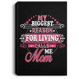My Biggest Reason For Living Calls Me Mom - Canvas Portrait