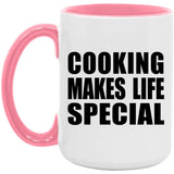 Cooking Makes Life Special - 15oz Accent Mug Pink