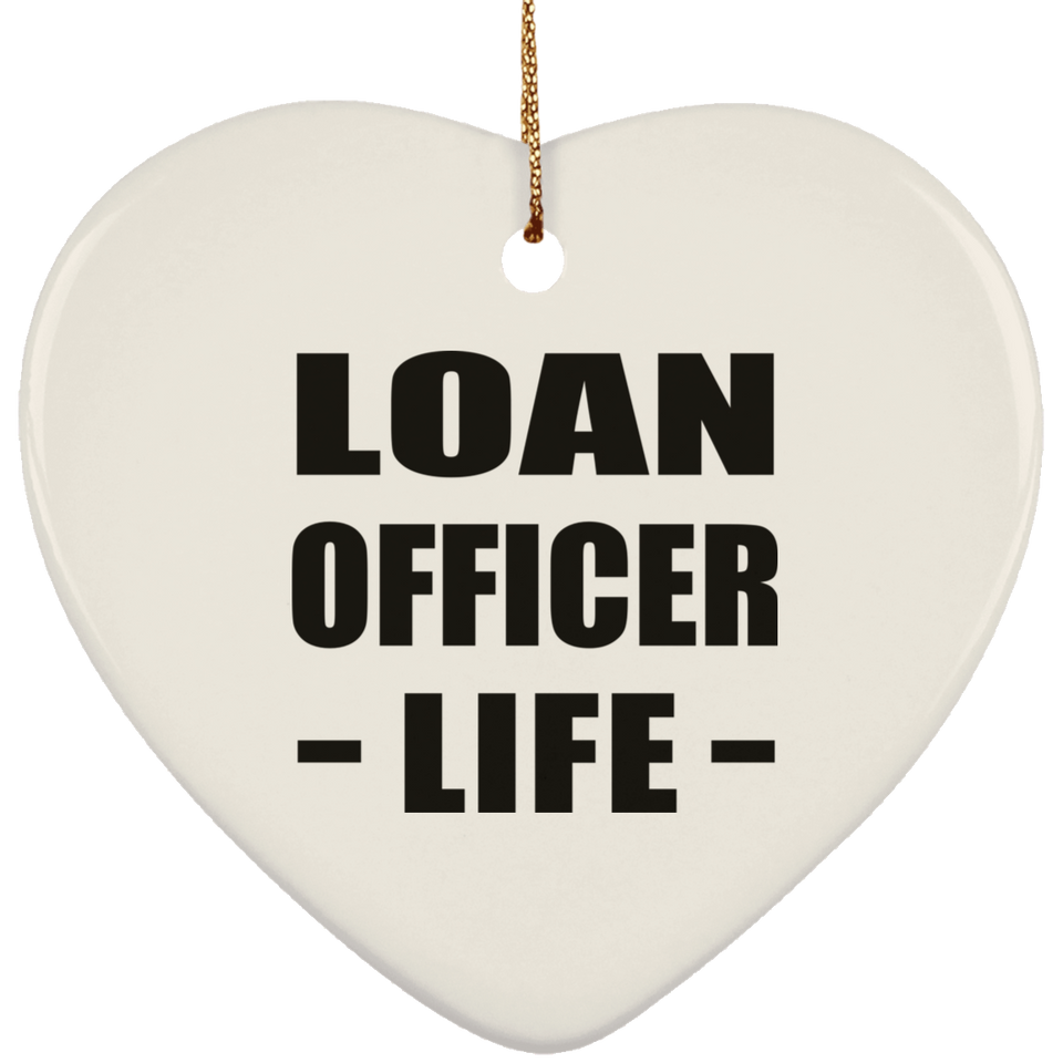 Loan Officer Life - Heart Ornament