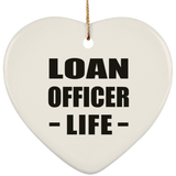 Loan Officer Life - Heart Ornament