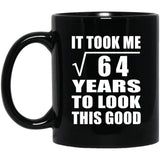 8th Birthday Took Square Root of 64 Years To Look Good - 11oz Coffee Mug Black