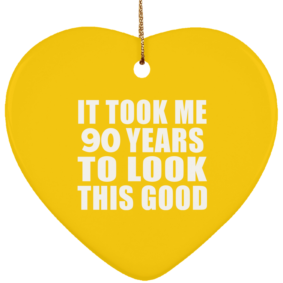 90th Birthday Took Me 90 Years To Look This Good - Heart Ornament