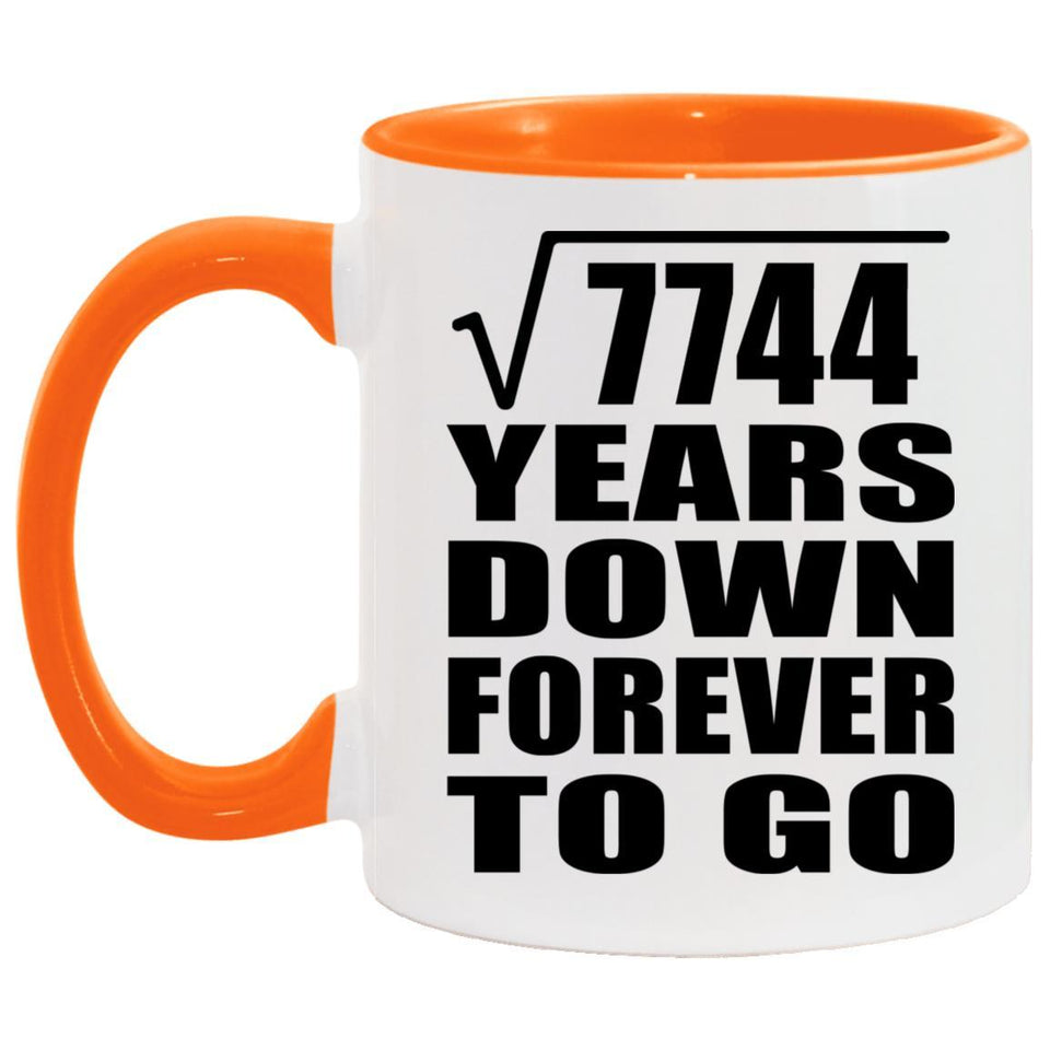 88th Anniversary Square Root of 7744 Years Down Forever To Go - 11oz Accent Mug Orange