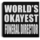 World's Okayest Funeral Director - Canvas Square