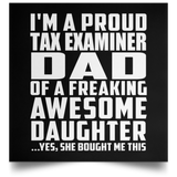 Proud Tax Examiner Dad Of Awesome Daughter - Poster Square
