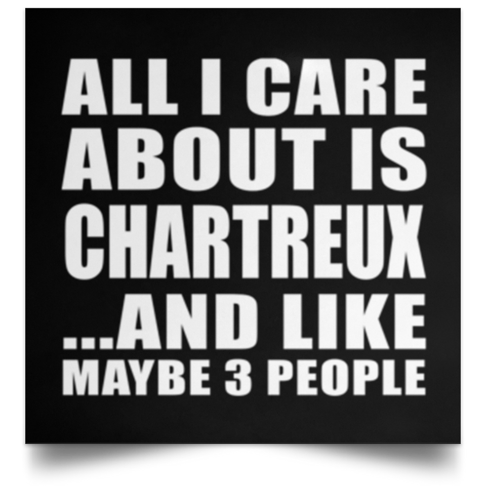All I Care About Is Chartreux - Poster Square