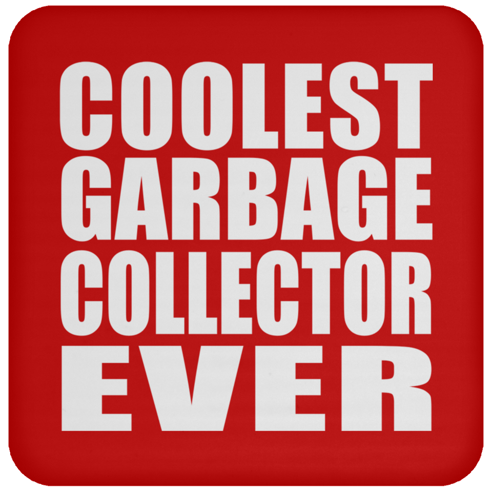 Coolest Garbage Collector Ever - Drink Coaster