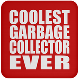 Coolest Garbage Collector Ever - Drink Coaster