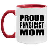 Proud Physicist Mom - 11oz Accent Mug Red