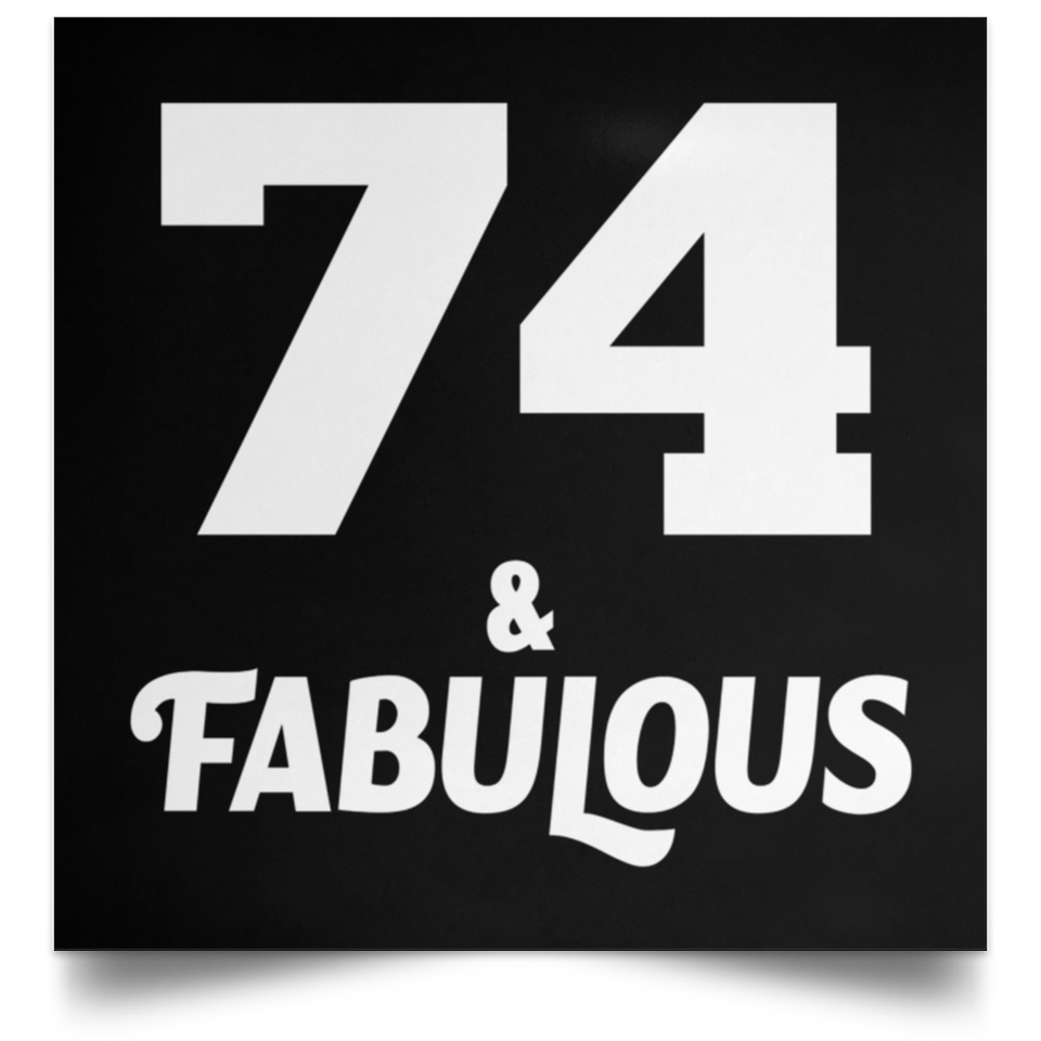 74th Birthday 74 & Fabulous - Poster Square