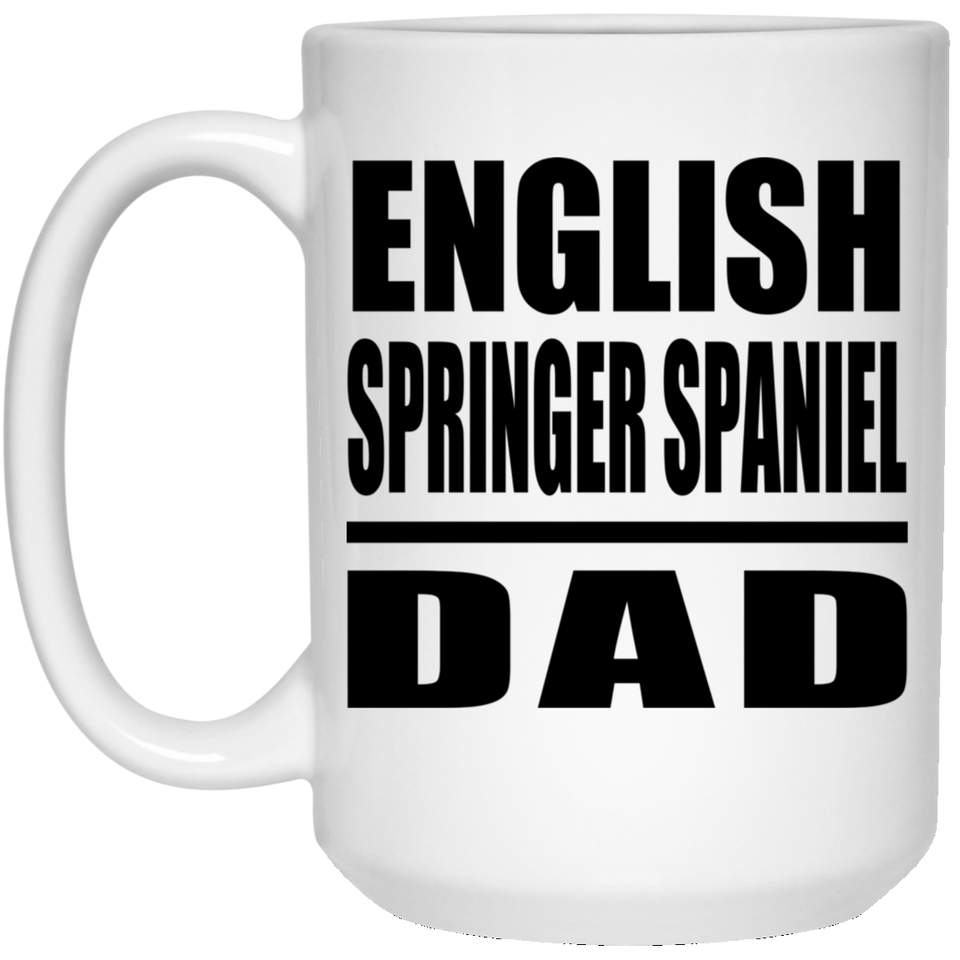 English Springer Spaniel Dad - 15oz Coffee Mug