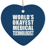 World's Okayest Medical Technologist - Heart Ornament