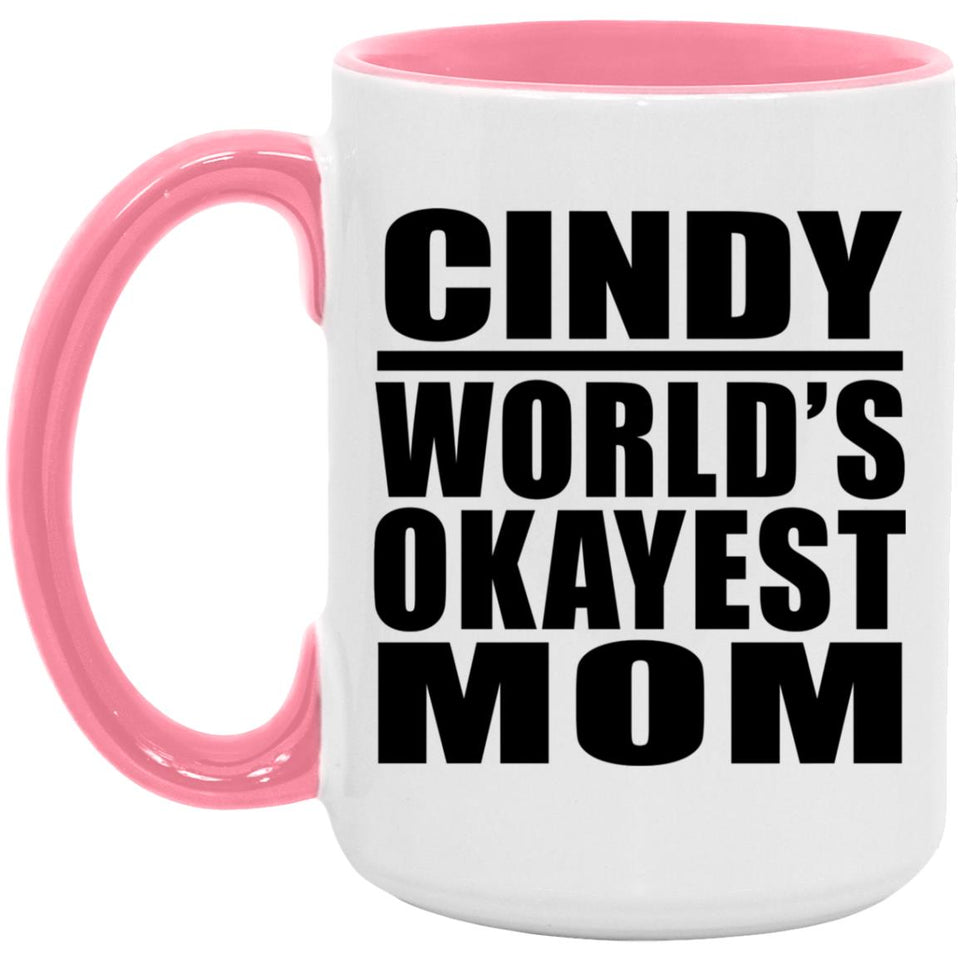 Cindy World's Okayest Mom - 15oz Accent Mug Pink