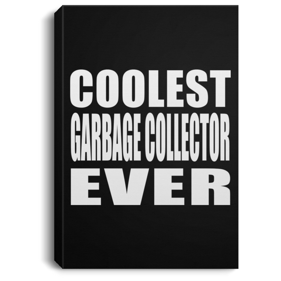 Coolest Garbage Collector Ever - Canvas Portrait