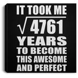 69th Birthday Took Square Root of 4761 Years To Awesome - Canvas Square