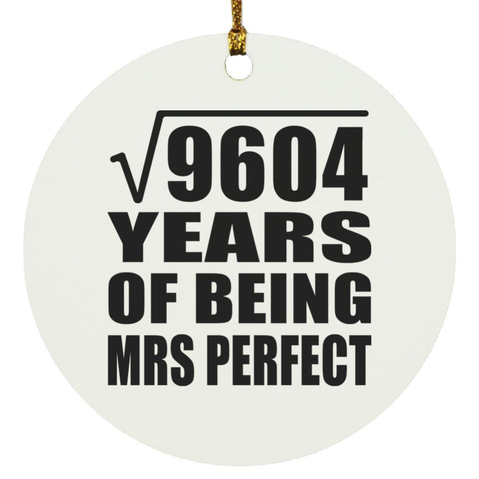 98th Anniversary Square Root of 9604 Years of Mrs Perfect - Circle Ornament