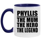 Phyllis The Mum The Hero The Legend - 11oz Accent Mug Purple