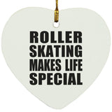 Roller Skating Makes Life Special - Heart Ornament