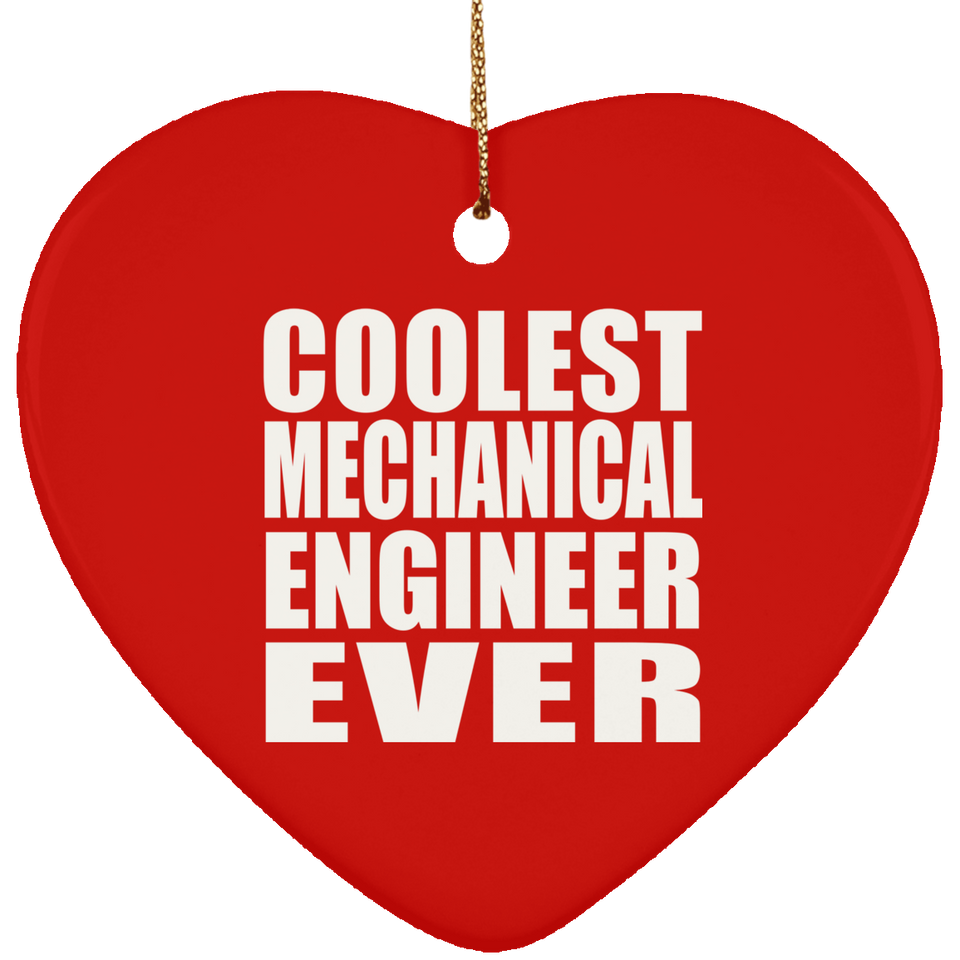 Coolest Mechanical Engineer Ever - Heart Ornament