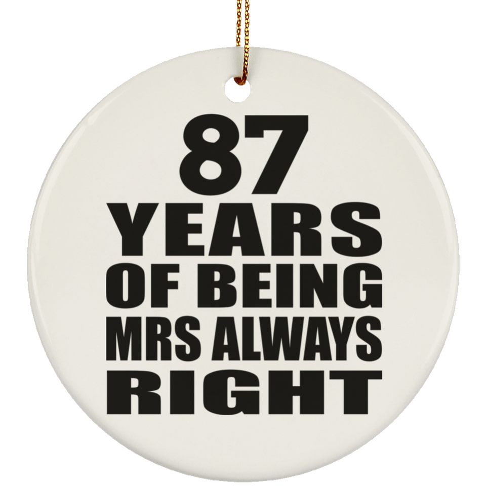 87th Anniversary 87 Years of Being Mrs Always Right - Circle Ornament
