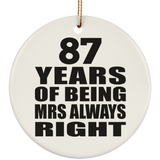 87th Anniversary 87 Years of Being Mrs Always Right - Circle Ornament