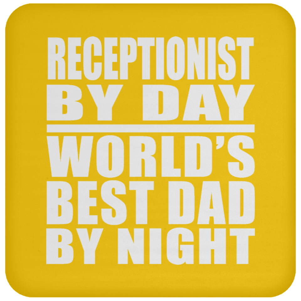 Receptionist By Day World's Best Dad By Night - Drink Coaster