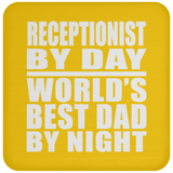 Receptionist By Day World's Best Dad By Night - Drink Coaster