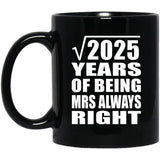 45th Anniversary Square Root of 2025 Years Mrs Always Right - 11oz Coffee Mug Black