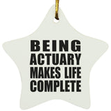 Being Actuary Makes Life Complete - Star Ornament