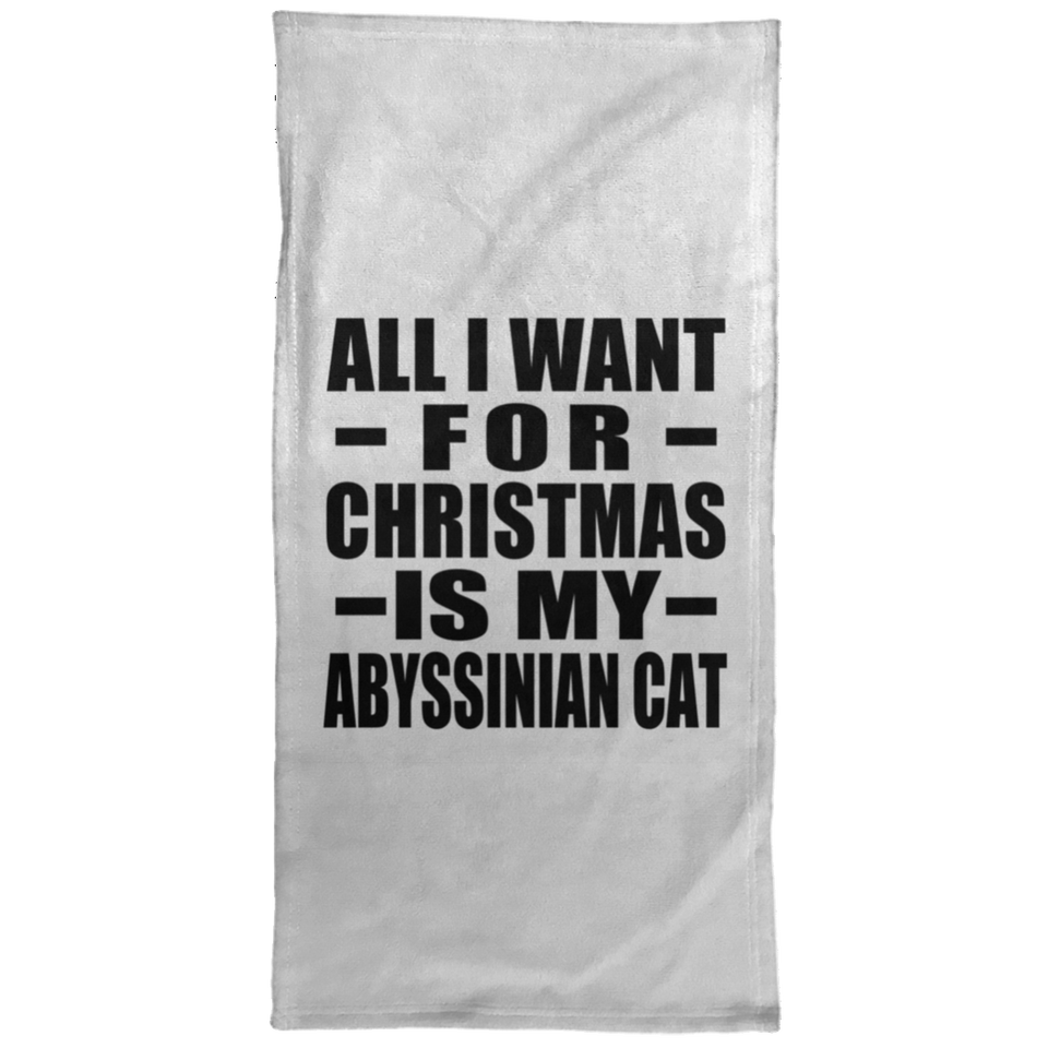 All I Want For Christmas Is My Abyssinian Cat - Hand Towel