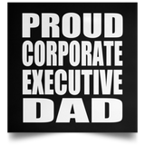 Proud Corporate Executive Dad - Poster Square