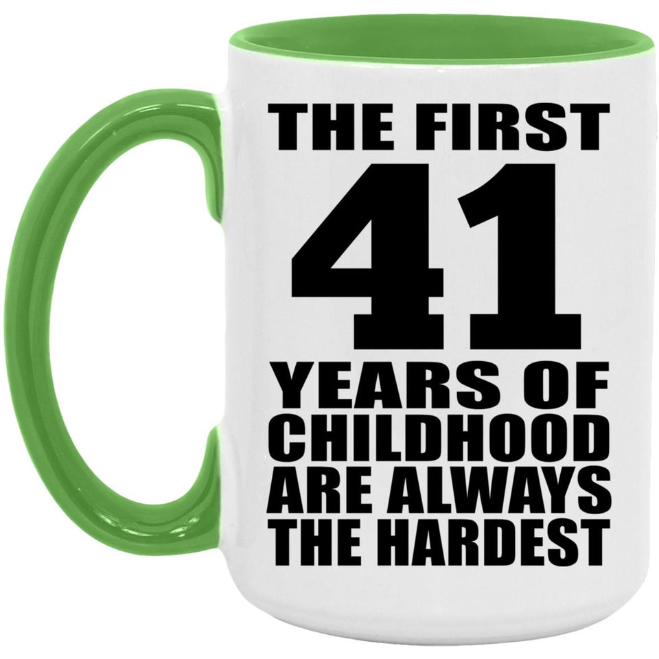 41st Birthday First 41 Years of Childhood Are The Hardest - 15oz Accent Mug Green